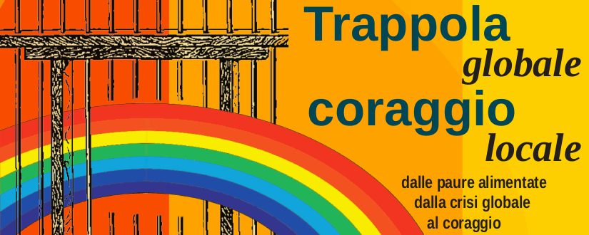 Trappola globale, coraggio locale