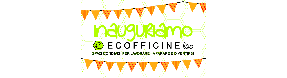 Festa di inaugurazione Ecofficine Lab