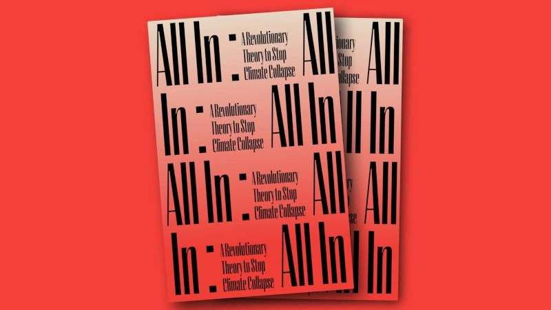 All In: Una teoria rivoluzionaria per fermare il collasso climatico