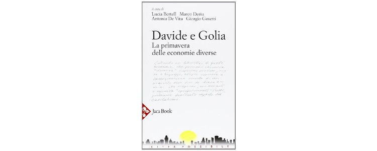 Davide e Golia: la primavera delle economie diverse