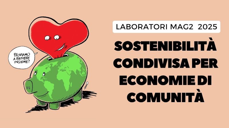 Laboratori su sostenibilità condivisa per economie di comunità
