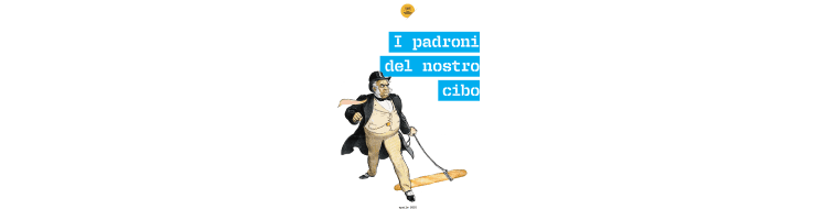I padroni del nostro cibo