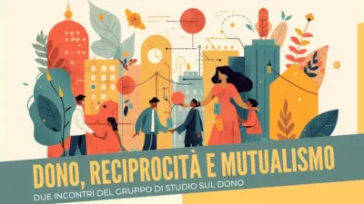 Due incontri su dono, reciprocità, mutualismo e comunità