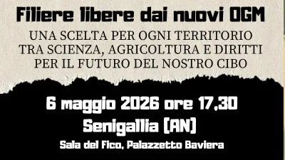 Filiere libere dai nuovi OGM, incontro pubblico il 6 maggio a Senigallia (AN)